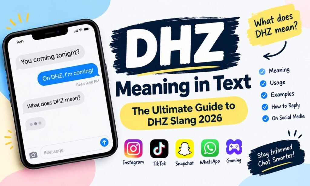 DHZ Meaning in Text The Ultimate Guide to DHZ Slang 2026