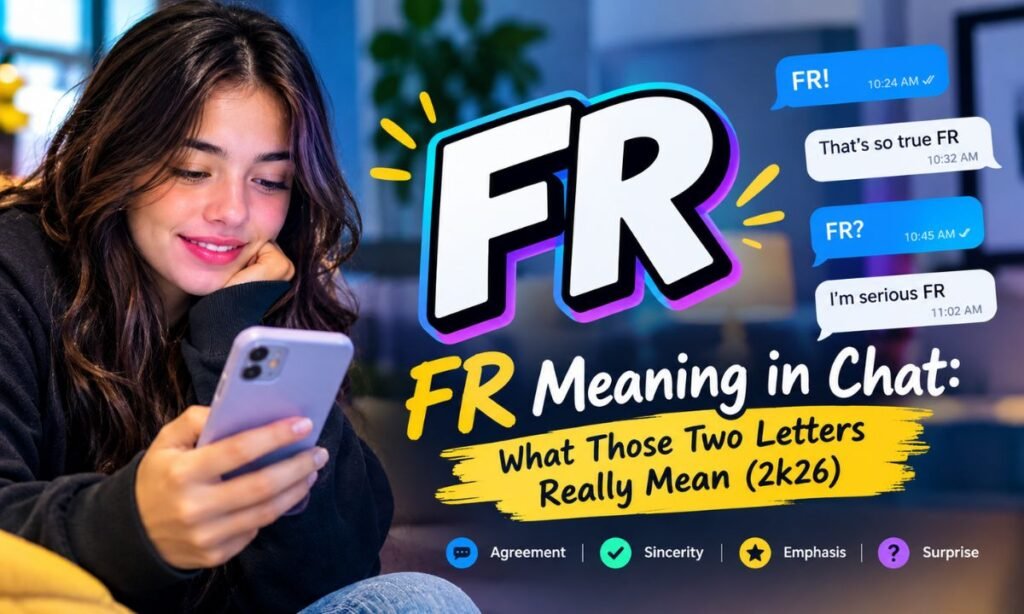 FR Meaning in Chat What Those Two Letters Really Mean (2k26)