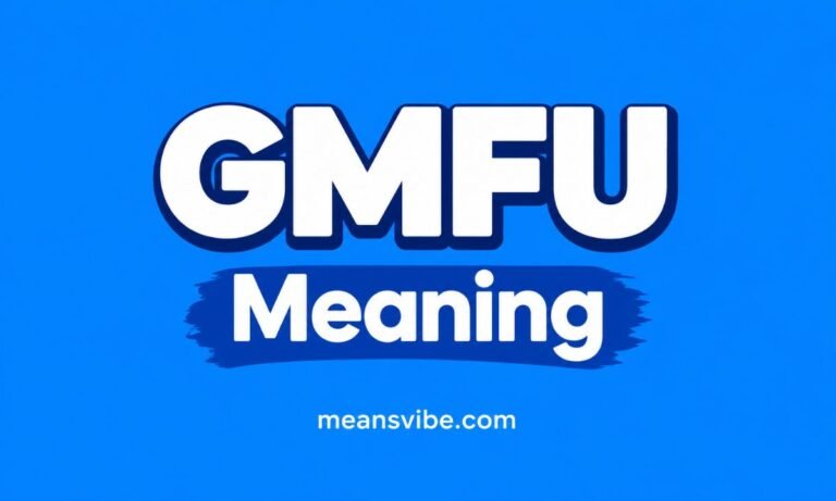 GMFU Meaning in Text Discover Its Real Meaning and Usage (2026)