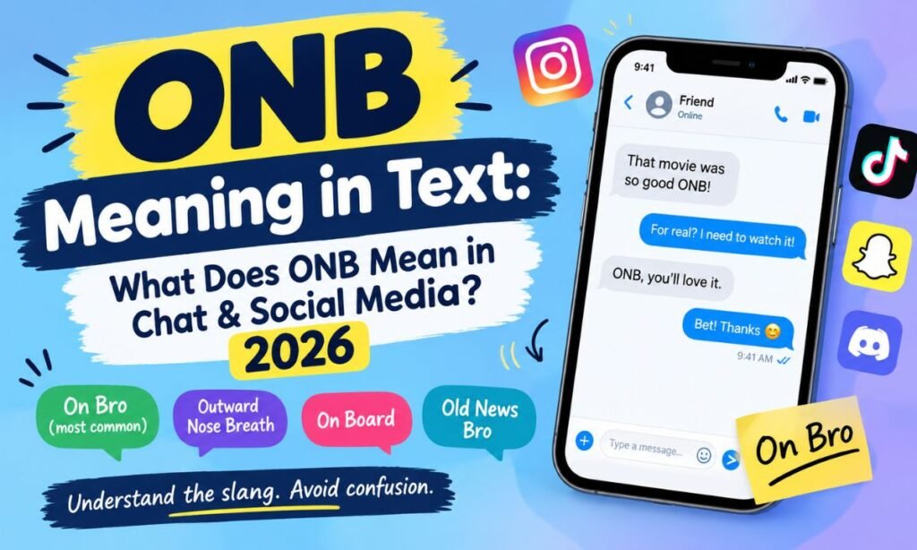 ONB Meaning in Text What Does ONB Mean in Chat & Social Media 2026